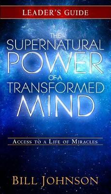 Book cover for Supernatural Power of a Transformed Mind Leader's Guide, The