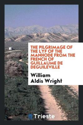 Book cover for The Pilgrimage of the Lyf of the Manhode from the French of Guillaume de Deguileville