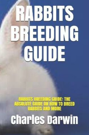 Cover of Rabbits Breeding Guide