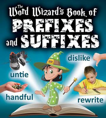 Book cover for The Word Wizard's Book of Prefixes and Suffixes