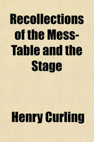 Cover of Recollections of the Mess-Table and the Stage