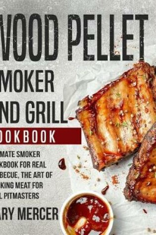 Cover of Wood Pellet Smoker and Grill Cookbook