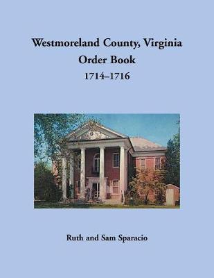 Book cover for Westmoreland County, Virginia Order Book, 1714-1716