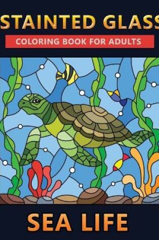 Cover of stainted glass coloring book for adults sea life