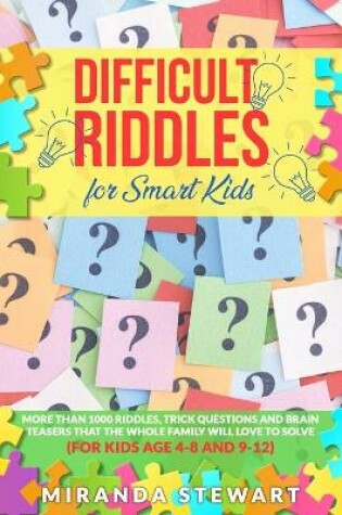 Cover of Difficult Riddles For Smart Kids
