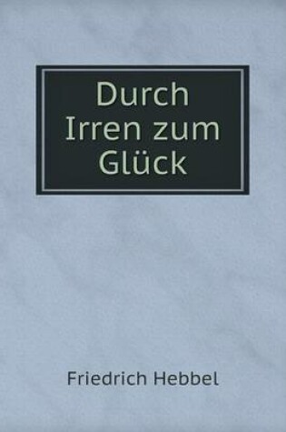 Cover of Durch Irren zum Glück