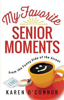 Book cover for My Favorite Senior Moments