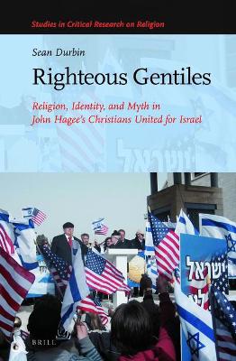 Book cover for Righteous Gentiles: Religion, Identity, and Myth in John Hagee's Christians United for Israel