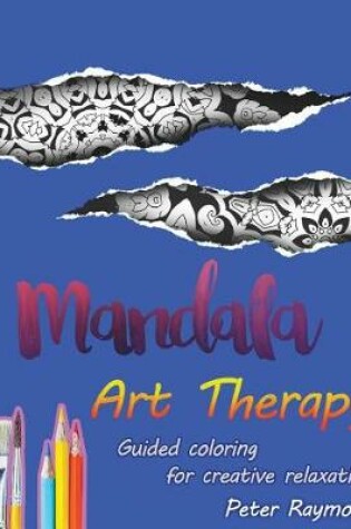 Cover of Art Therapy Mandalas (Guided coloring for creative relaxation)