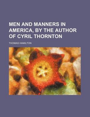 Book cover for Men and Manners in America, by the Author of Cyril Thornton