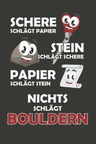 Cover of Schere Schlagt Papier - Stein schlagt Schere - Papier schlagt Stein - Nichts schlagt Bouldern