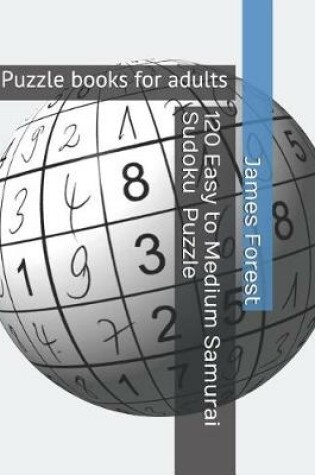 Cover of 120 Easy to Medium Samurai Sudoku Puzzles