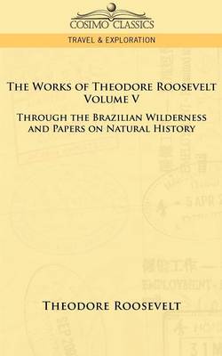 Book cover for The Works of Theodore Roosevelt - Volume V