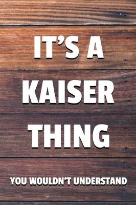 Book cover for It's a Kaiser Thing You Wouldn't Understand