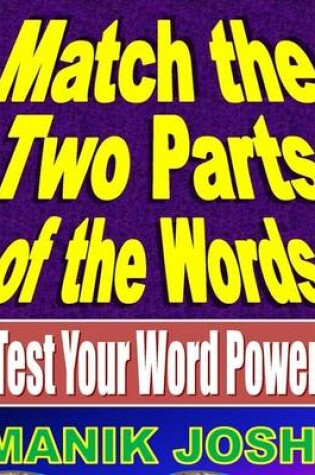 Cover of Match the Two Parts of the Words: Test Your Word Power