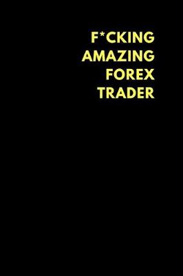 Book cover for F*cking Amazing Forex Trader