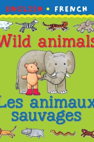 Cover of Wild Animals/Les animaux sauvages