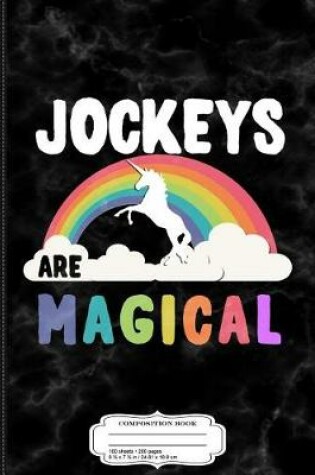 Cover of Jockeys Are Magical Composition Notebook