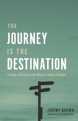 Book cover for The Journey Is the Destination