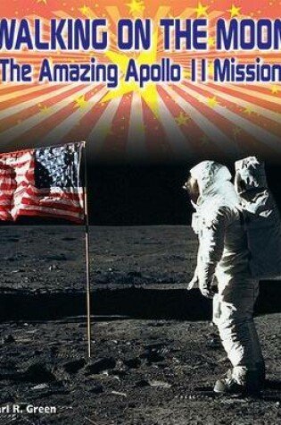 Cover of Walking on the Moon: The Amazing Apollo 11 Mission