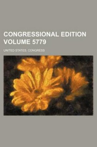 Cover of Congressional Edition Volume 5779