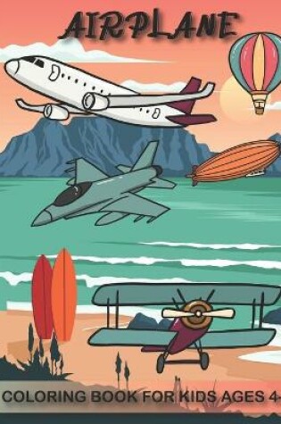 Cover of Airplane Coloring Book For Kids Ages 4-8