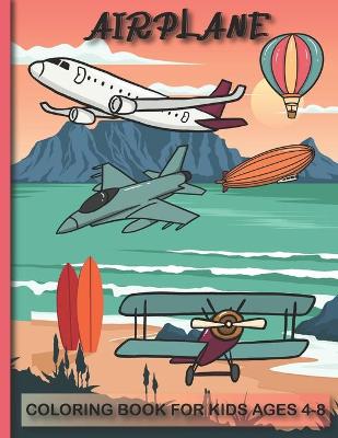 Book cover for Airplane Coloring Book For Kids Ages 4-8