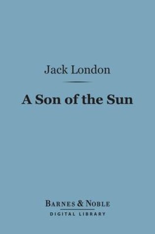 Cover of A Son of the Sun (Barnes & Noble Digital Library)