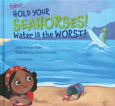 Book cover for Hold Your Seahorses! Water Is the Worst!