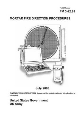 Cover of Field Manual FM 3-22.91 Mortar Fire Direction Procedures July 2008