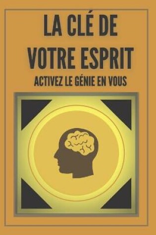 Cover of La CLE de Votre Esprit Activez Le Genie En Vous