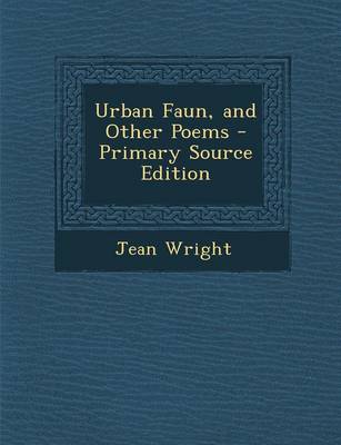 Book cover for Urban Faun, and Other Poems - Primary Source Edition