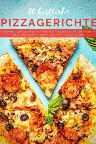 Cover of 50 k�stliche Pizzagerichte