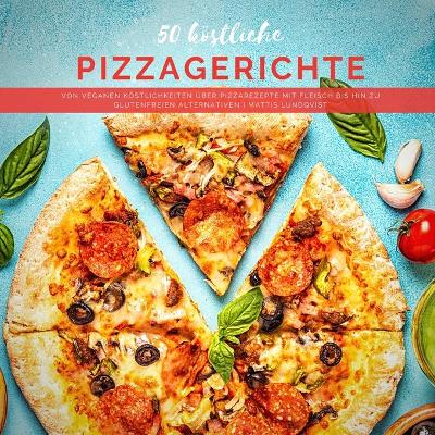Book cover for 50 k�stliche Pizzagerichte