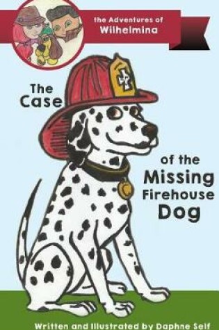 Cover of The Case of the Missing Firehouse Dog