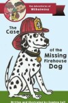 Book cover for The Case of the Missing Firehouse Dog
