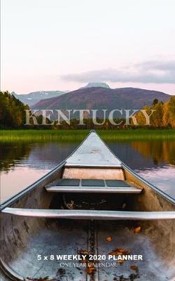 Book cover for Kentucky 5 x 8 Weekly 2020 Planner