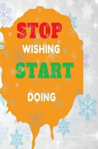 Cover of Stop Wishing Start Doing