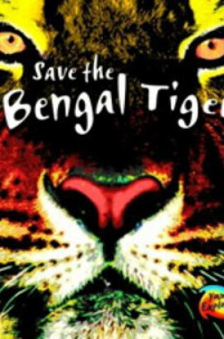 Cover of Save the Bengal Tiger