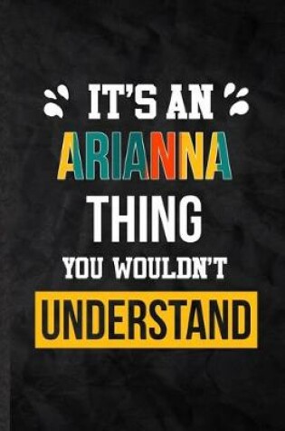 Cover of It's an Arianna Thing You Wouldn't Understand