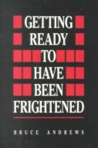 Cover of Getting Ready to Have Been Frightened