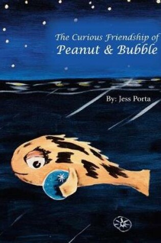 Cover of The Curious Friendship of Peanut & Bubble