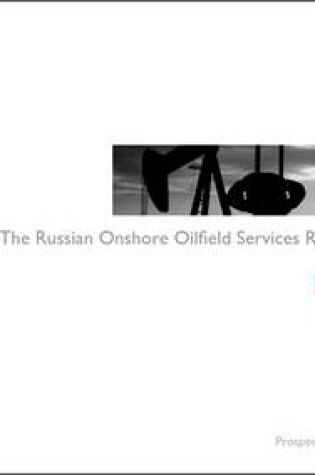Cover of Russian Oilfield Services Report 2007-2011