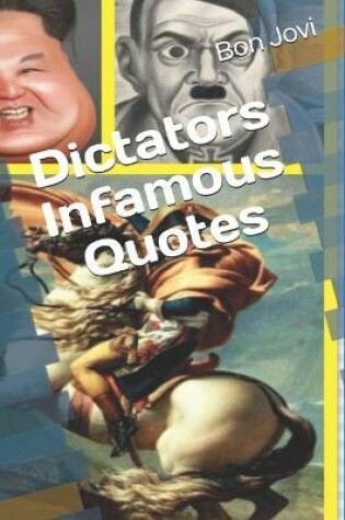 Cover of Dictators Infamous Quotes