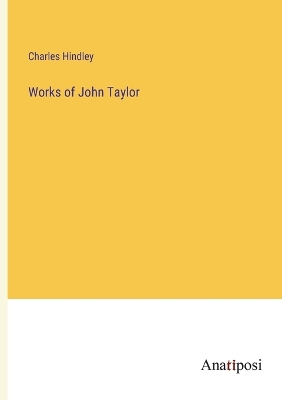 Book cover for Works of John Taylor