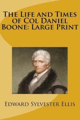 Cover of The Life and Times of Col Daniel Boone