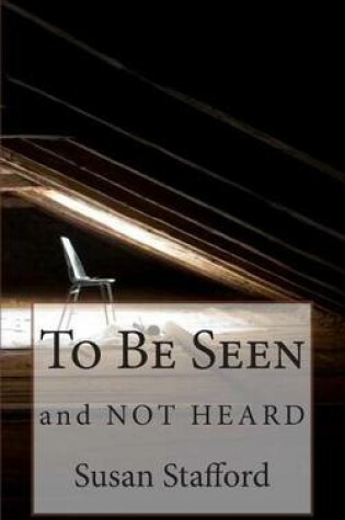 Cover of To Be Seen and Not Heard