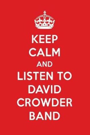 Cover of Keep Calm and Listen to David Crowder Band