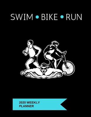Book cover for Swim Bike Run 2020 Weekly Planner