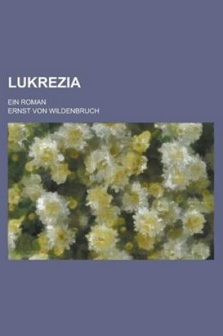 Cover of Lukrezia; Ein Roman